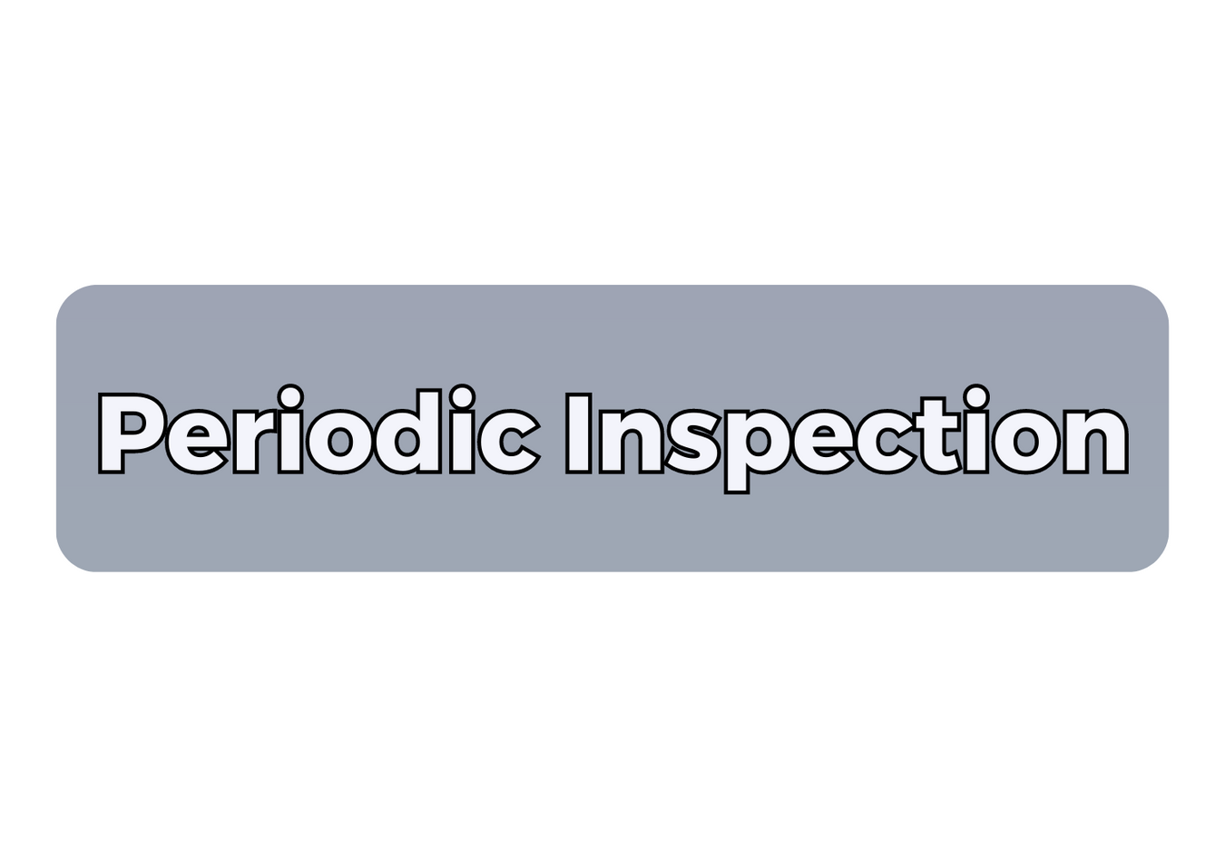 Periodic Inspections