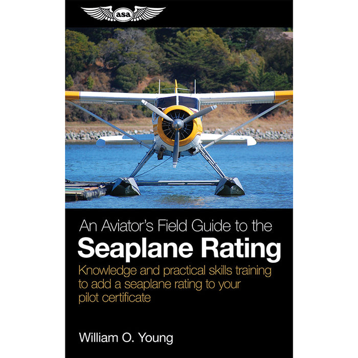 ASA An Aviators Field Guide To The Seaplane Rating (Softcover)