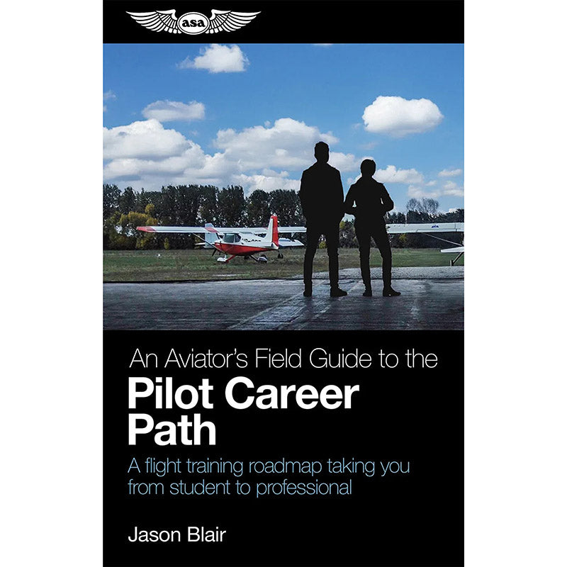 ASA An Aviators Field Guide to the Pilot Career Path (Ebook EB)