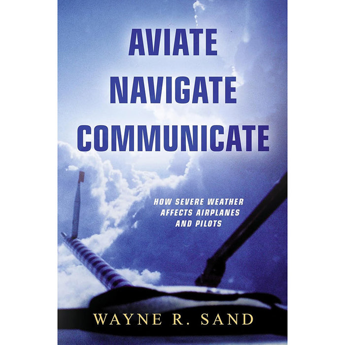 Aviate Navigate Communicate: How Severe Weather Affects Airplanes and Pilots