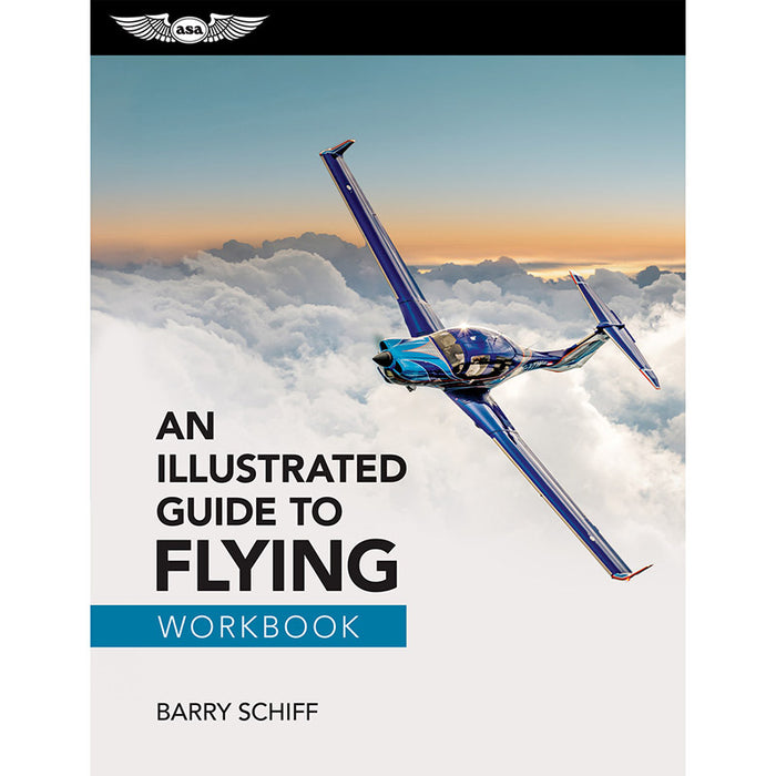ASA Illustrated Guide To Flying Workbook