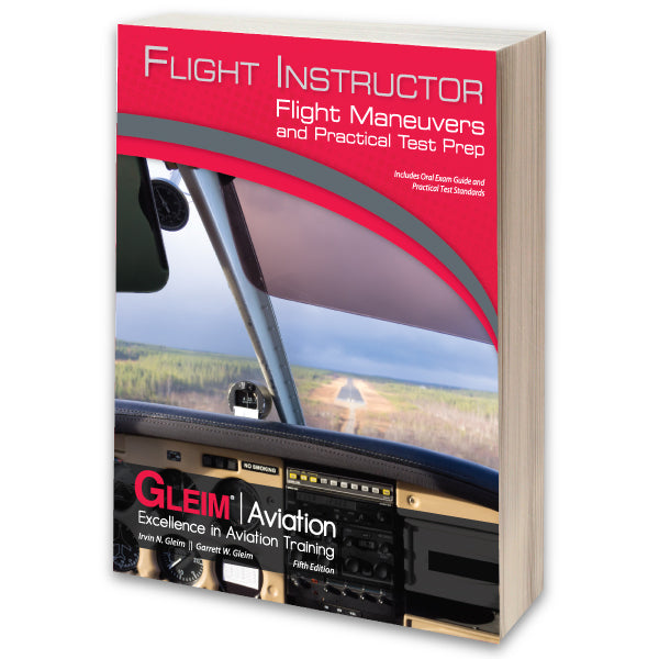 Gleim Flight Instructor Flight Maneuvers AND Practical Test