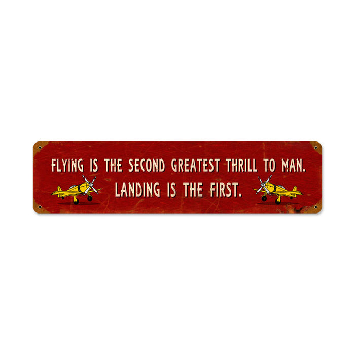 Flying IS THE Second Greatest Thrill Metal Sign 20X5