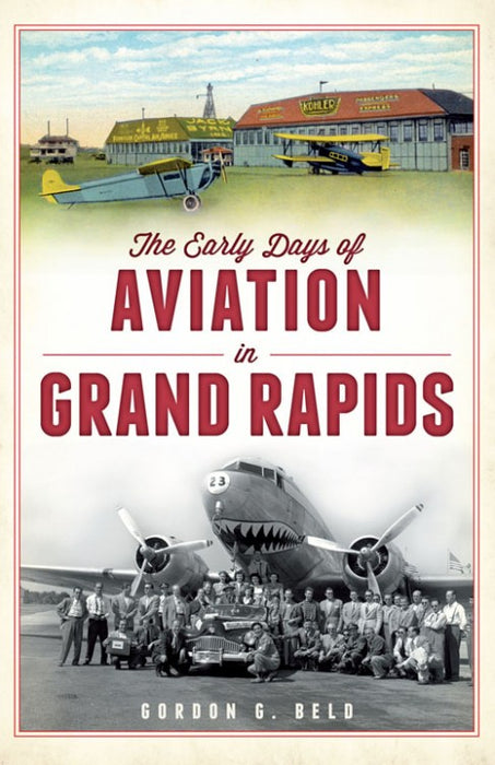 THE Early Days OF Aviation IN Grand Rapids Book
