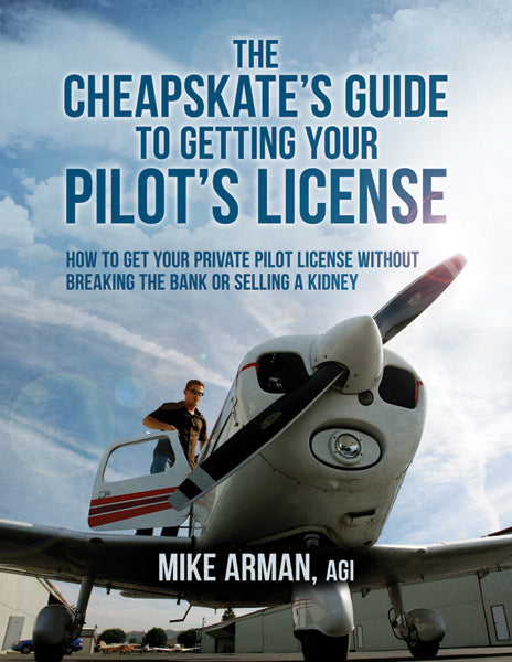 Cheapskates Guide TO Getting Your Pilots License