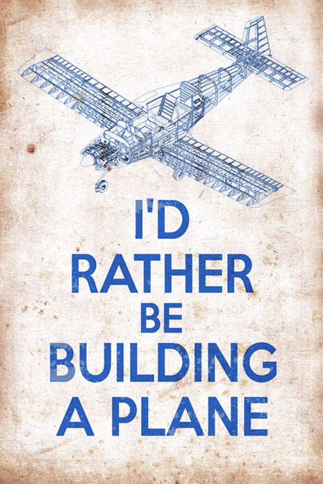 ID Rather BE Building A Plane Metal Sign 12X18