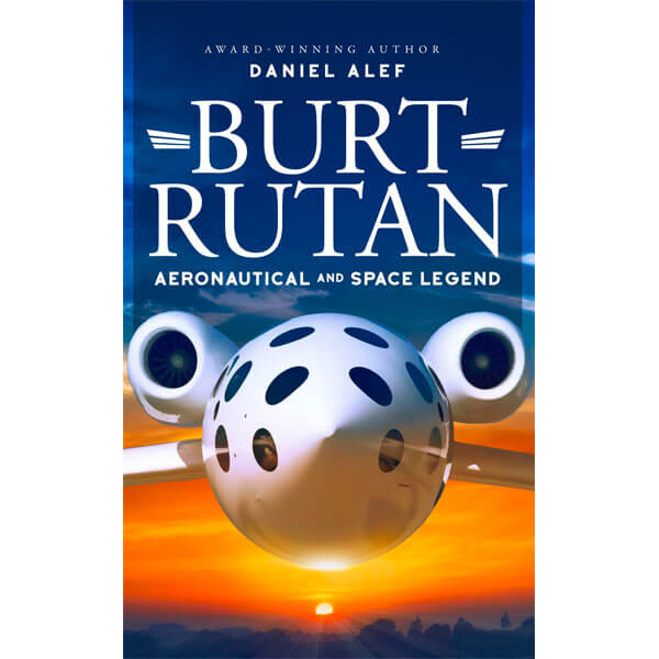 Burt Rutan Aeronautical AND Space Legend