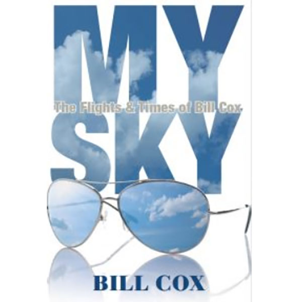 MY SKY THE Flights & Times OF Bill COX