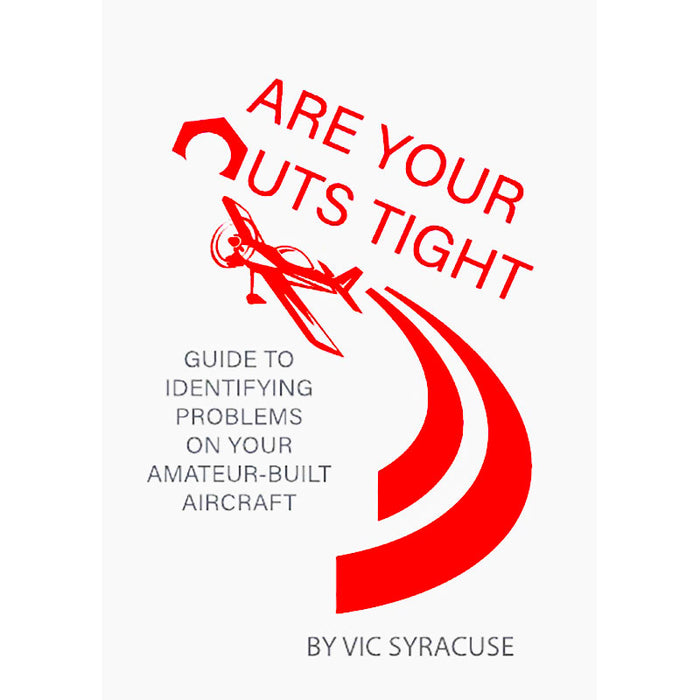 ARE Your Nuts Tight - Guide TO Identifying Problems ON Your Amateur-Built Aircraft